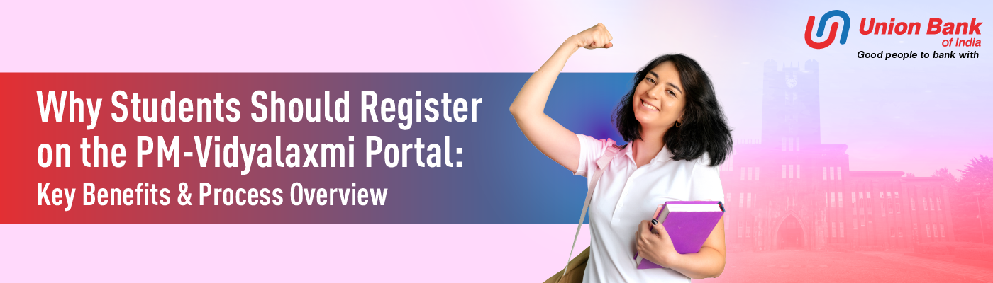 Why Students Should Register on the PM Vidyalakshmi Portal: Key Benefits & Process Overview